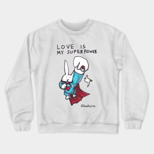 Love Is My Superpower Returns Crewneck Sweatshirt